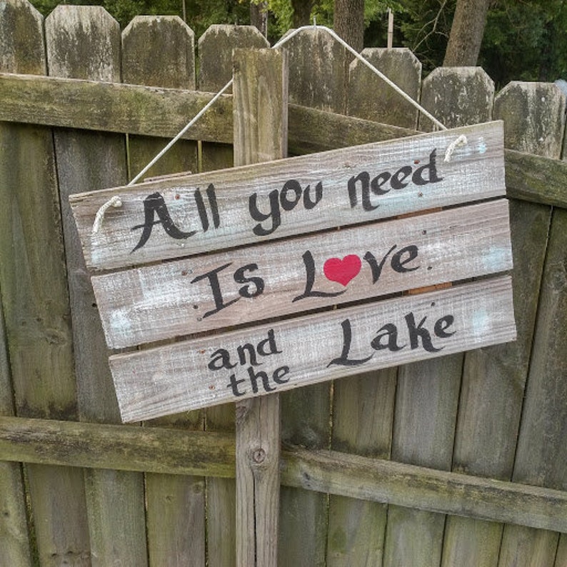 All You Need Is Love And The Lake,Lake lovers Sign,Beach Sign,Boating Sign,Camping decor,Decorate Your Camp Spot,Water Way Of Life,Custom