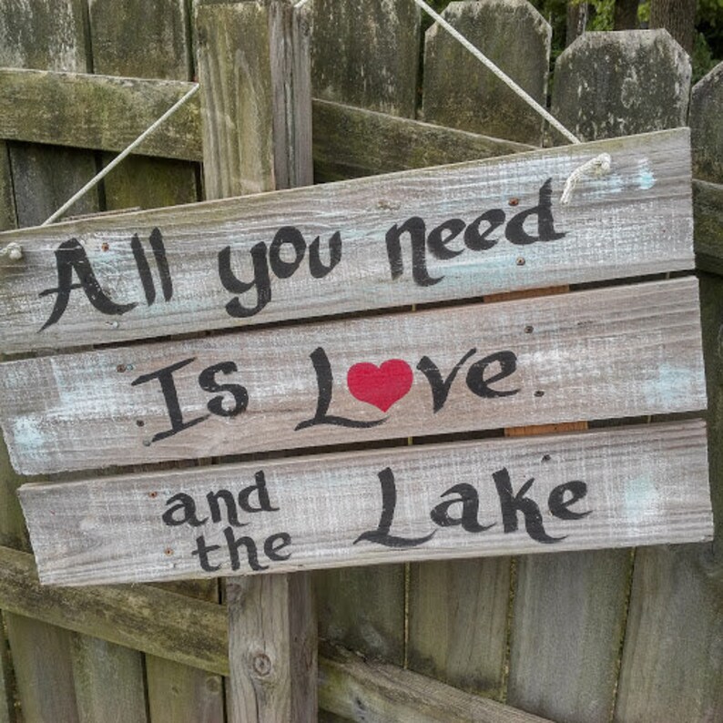 All You Need Is Love And The Lake,Lake lovers Sign,Beach Sign,Boating Sign,Camping decor,Decorate Your Camp Spot,Water Way Of Life,Custom