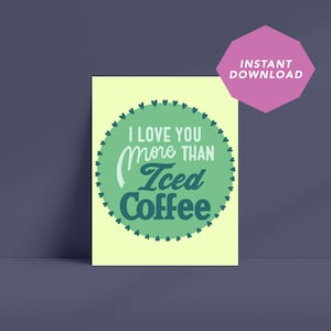 I Love You More Than Iced Coffee A2 Greeting Card