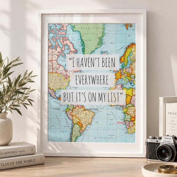 I Haven't Been Everywhere But It's On My List, Art Print, World Traveler, Travel Quote, Susan Sontag, Vintage World Map