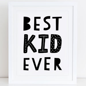 Best Kid Ever Art Print, Instant Download, Scandinavian Nursery, Black and White Nursery, Scandinavian Wall Art image 2