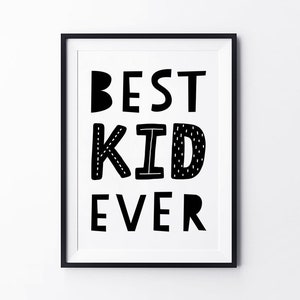 Best Kid Ever Art Print, Instant Download, Scandinavian Nursery, Black and White Nursery, Scandinavian Wall Art image 3