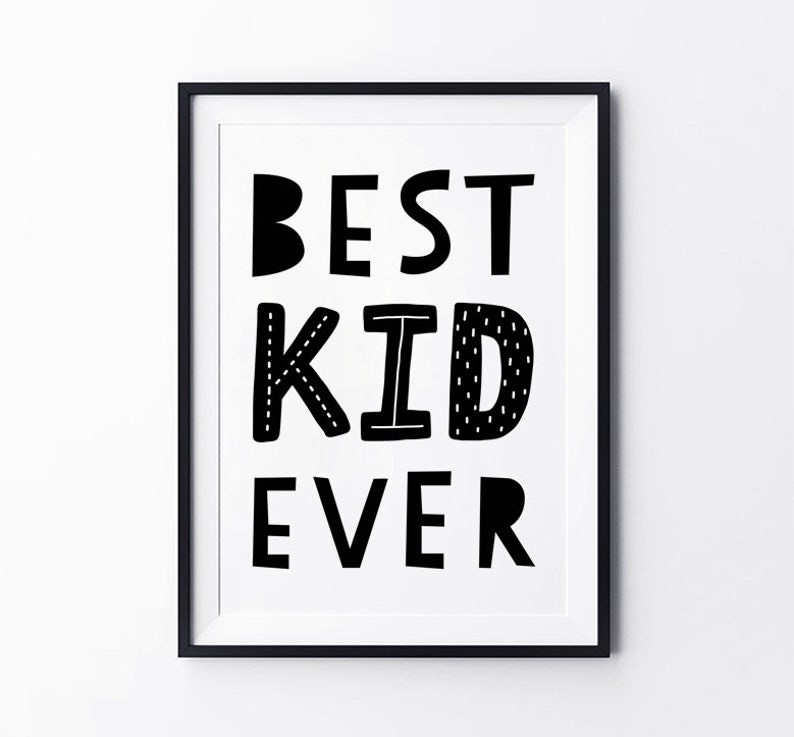 Best Kid Ever Art Print, Instant Download, Scandinavian Nursery, Black and White Nursery, Scandinavian Wall Art image 3