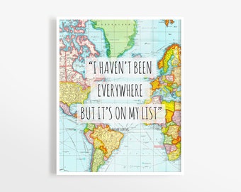 I Haven't Been Everywhere But It's On My List, Art Print, World Traveler, Travel Quote, Susan Sontag, Vintage World Map