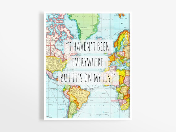 Travel Quote Map Print 'I Haven't Been Everywhere...' (Matt Art Paper
