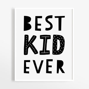 Best Kid Ever Art Print, Instant Download, Scandinavian Nursery, Black and White Nursery, Scandinavian Wall Art image 1