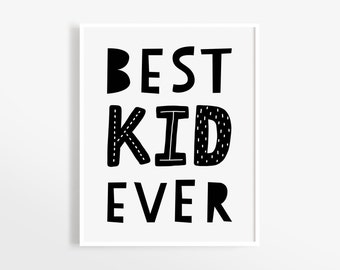 Best Kid Ever Art Print, Instant Download, Scandinavian Nursery, Black and White Nursery, Scandinavian Wall Art