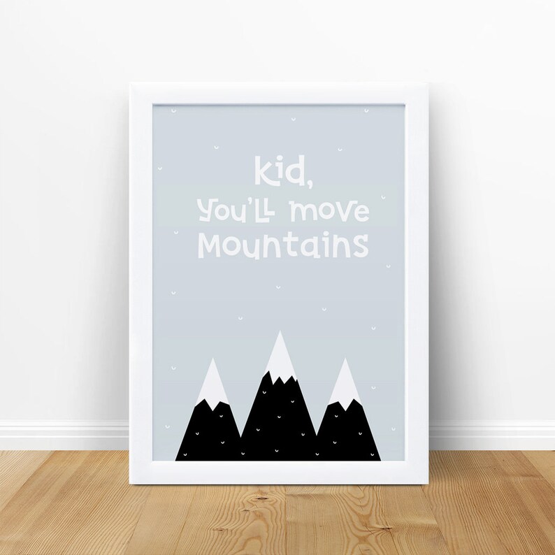 Kid You'll Move Mountains Art Print Mountains Print | Etsy