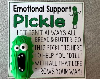 EMOTIONAL SUPPORT PICKLE, Cute mini good luck charm, sweet thoughts gift, mom, friends, Teacher, funny Birthday, Dill-ightful!