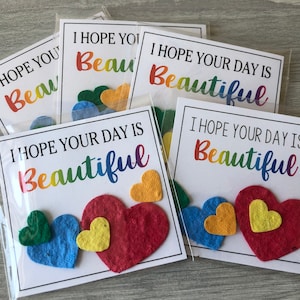 I hope your Day is BEAUTIFUL- Set of 5 - hearts, thank you- Bloomin' Plantable Seed paper gift bags, recycled wildflower seed bombs, rainbow