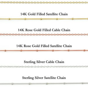 Chain Style Options, 14k Rose Gold Filled Cable and Satellite chain. 14k Gold Filled Cable and Satellite chain, or 925 Sterling Silver Cable and Satellite chain. Simple necklace, fashion necklace, stylish, trendy, layering necklaces, minimalist chain
