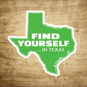 Find Yourself In Texas Decal Sticker 3&quot; Dallas Houston Austin Fort Worth