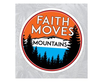 FAITH MOVES MOUNTAINS Decal Sticker Vinyl Mountains 3" x 3" Inspirational