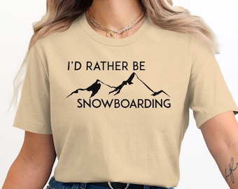 I'd Rather Be Snowboarding T-Shirt, Skiing Design Shirt, Snowboard Lovers Tee, Winter Sports Apparel, Funny Skiing Gift T-Shirt