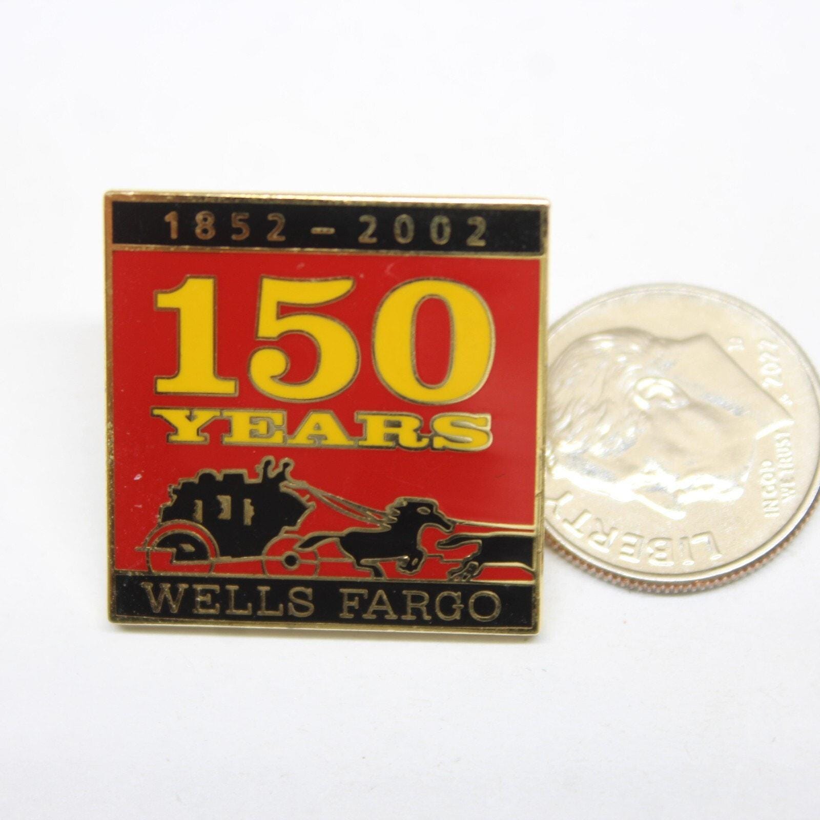150 Years Wells Fargo 1852-2002 Pin Lapel Enamel Collectible Award