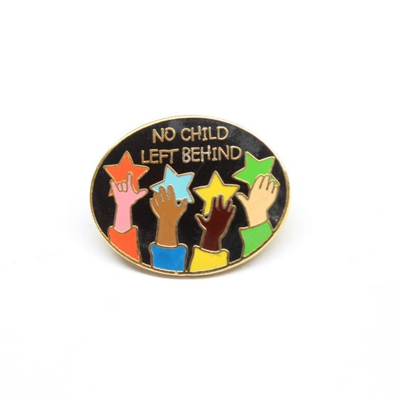 No Child Left Behind Pin Lapel Enamel Collectible
