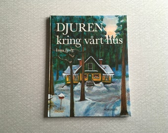 Djuren kring vårt hus by Inga Borg // Inga Borg // Wild animals in winter / Plupp author