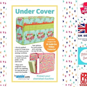 May include: A sewing machine cover pattern with a floral design. The cover has a pocket on the back and a flap with magnetic snaps. The pattern includes instructions for making the cover in three sizes. The text "Under Cover" is at the top of the image. The text "Protect your cherished machine" is at the bottom of the image.