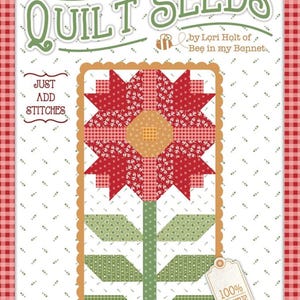Könnte beinhalten: Ein Quilt-Musterpaket mit dem Titel Prairie Quilt Seeds von Lori Holt von Bee in my Bonnet. Das Cover zeigt eine rote und grüne Blumengrafik mit dem Text Just Add Stitches und Prairie Flower no. 3 sowie ein Etikett mit der Aufschrift 100% Cute.