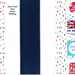 May include: A roll of 40mm wide navy blue webbing. The text "Navy / Dark Blue 40mm Webbing" is printed on a white background.