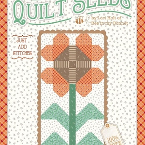 May include: A quilt pattern card titled Prairie Quilt Seeds by Lori Holt of Bee in my Bonnet. The card features a graphic of a flower with orange petals, a brown centre, and green leaves. Text includes Just Add Stitches and 100% Cute.