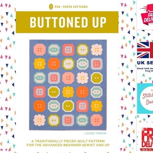 May include: A quilt pattern titled "Buttoned Up" for an advanced beginner sewist. The pattern features a large throw quilt design with a blue background and colorful buttons in various shapes and sizes.