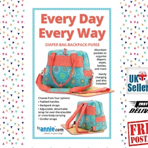 May include: A sewing pattern for a diaper bag, backpack, and purse. The pattern includes instructions for making a bag with padded handles, backpack straps, adjustable straps, and stroller straps. The bag is shown in a blue and orange fabric with a floral design. The text "Every Day Every Way" is printed on the pattern.