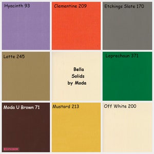 May include: A color chart with nine different fabric swatches. The swatches are labeled with names and numbers, such as "Hyacinth 93", "Clementine 209", and "Latte 245". The chart also includes the text "Bella Solids by Moda".