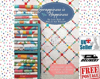 Libro de colchas "Scrappiness is Happiness" de Lori Holt, de Bee in my Bonnet Co., para Its Sew Emma y The Fat Quarter Shop. Patrones de colchas "Scrappie"