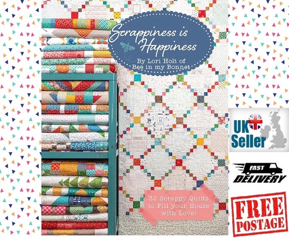 Scrappiness is Happiness Quilt Book by Lori Holt of Bee in My Bonnet Co.  for Its Sew Emma and the Fat Quarter Shop. Scrappy Quilt Patterns 