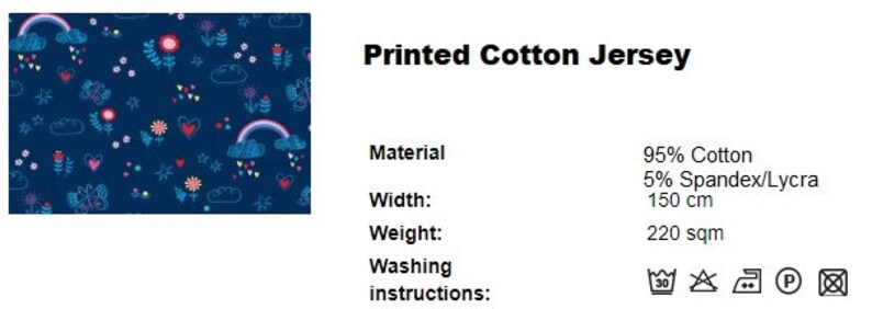 May include: A blue cotton jersey fabric with a colorful print of rainbows, clouds, hearts, and flowers. The fabric is 95% cotton and 5% spandex/Lycra, 150 cm wide, and weighs 220 sqm. Washing instructions include machine wash at 30 degrees Celsius, do not bleach, iron at low temperature, do not dry clean, and tumble dry low.
