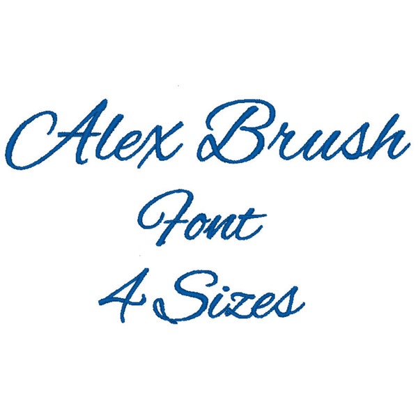 Alex Brush Font Embroidery Machine 4 Sizes