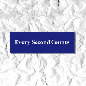 May include: A blue rectangle with the text "Every Second Counts" on a white crumpled paper background.