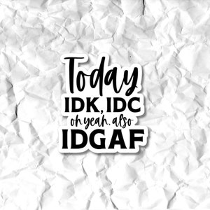 IDGAF Sticker // Snarky Sticker // Sassy Sticker Sticker // Laptop Stickers // Waterbottle Stickers // Stickers // LGBTQ Stickers