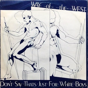 Way Of The West Non dire che è solo per i ragazzi bianchi Vinile, 12&quot;, 45 giri New Wave