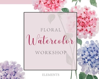 Op de afbeelding: Een aquarelworkshopposter met roze en blauwe hortensia's met de tekst "Floral Watercolor Workshop" en "Elements, Arrangements, Wreaths, Step by Step".