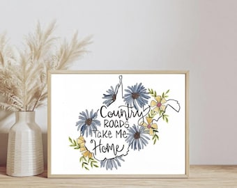 Country Roads, Take Me Home - 8x10 Kunstdruck