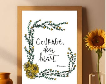 Courage Dear Heart - 8x10 Fine Art Print