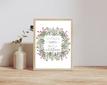 In a Field of Roses, She is a Wildflower - 8x10 Fine Art Print