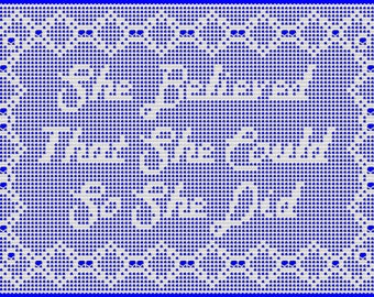 She Believed That She Could So She Did Filet Crochet Pattern and Charts Wall Decor, Table Topper, PDF Instant Digital Download