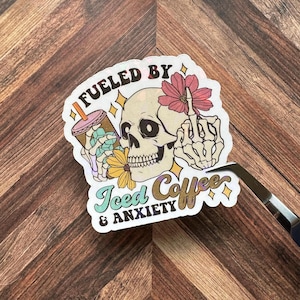 Fueled by Iced Coffee & Anxiety Sticker - Laptop, Kindle, Planner