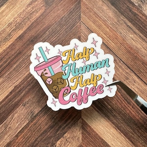 Half Human Half Coffee Sticker | Kindle Sticker | Laptop Sticker | Planner Sticker | Coffee Lover Gift | Trendy Decal | Coffee Aesthetic