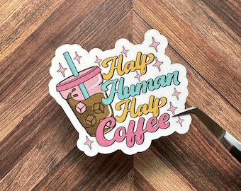 Half Human Half Coffee Sticker - Trendy Vinyl Decal with Matte or Holographic Options