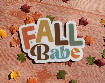 Fall Babe Sticker: Autumn Vibes, Fall Lover Gift, Laptop, Kindle, Phone Vinyl Quote Decal