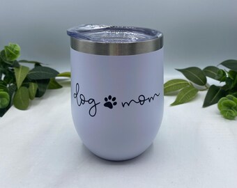 Dog Mom Wine Tumbler: Stainless Steel Gift