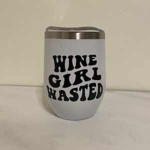 Wine Girl Wasted wine tumbler, funny wine gifts, wine tumbler, gifts for her