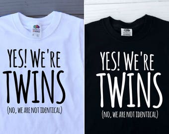 LONG SLEEVE kids set of two twins shirt - yes we're twins (no we are not identical) - kids shirt - toddler shirt - funny shirt - funny quote