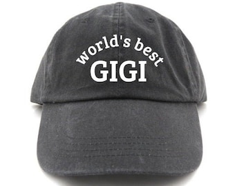 world's best GIGI - gifts for grandma - gifts for her - dad hat - mother's day gift - grandma gift
