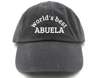 world's best abuela - gifts for grandma - gifts for her - dad hat - mother's day gift - mom hat