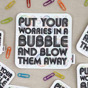 Put Your Worries In A Bubble and Blow Them Away Quote Rainbow Anxiety & Mental Health Affirmation Sticker, Easy Peel Custom Vinyl Sticker